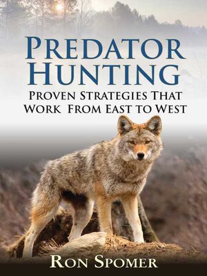 cover image of Predator Hunting: Proven Strategies That Work From East to West